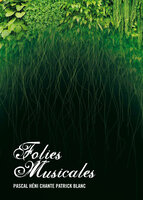 Folies Musicales, Pascal Heni sings Patrick Blanc at the Folies Vegetales exhibition, Espace EDF Electra, Paris, Feb. 2007